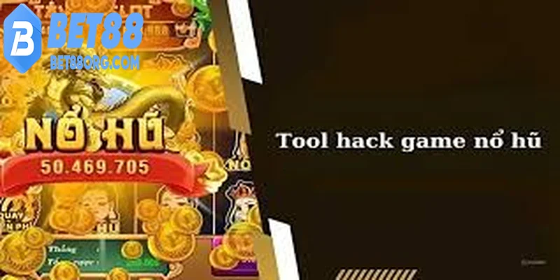 tool hack nổ hũ tìm hiểu chi tiết
